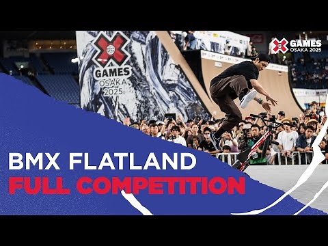 BMX Flatland: FULL COMPETITION | X Games Osaka 2025