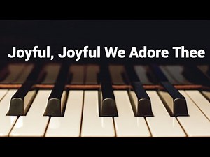 Joyful, Joyful, We Adore Thee - Instrumental Piano Hymn with Lyrics