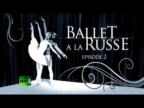 Ballet a la Russe EP2 [BALLET DOCUMENTARY]