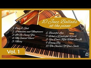 10 Famous Jazz Ballads (Vol. 1) | Smooth Piano Jazz Playlist by Maxime Combarieu