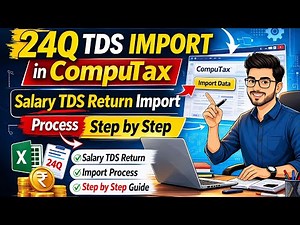 24Q TDS Import in CompuTax | Salary TDS Return Import Process Step by Step