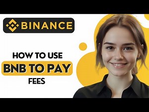 How to Use BNB to Pay Fees on Binance 2024