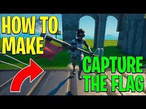 How To Make Capture The Flag In Fortnite Creative