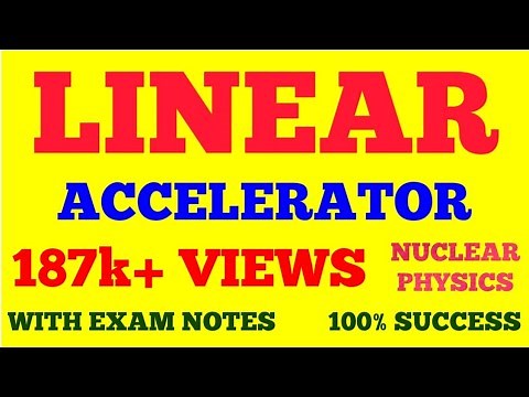 LINEAR ACCELERATOR | LINAC | AIM, PRINCIPLE, CONSTRUCTION, WORKING OF LINEAR ACCELERATOR | NOTES