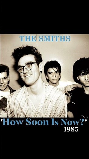 The Smiths "How Soon Is Now?" 1985 #80swave #80smusic