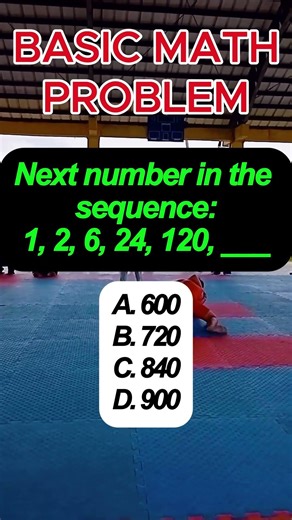 Next number in the sequence:1, 2, 6, 24, 120,_A. 600B. 720C. 840D. 900#fypageシ #math #fyp #dailyquiz