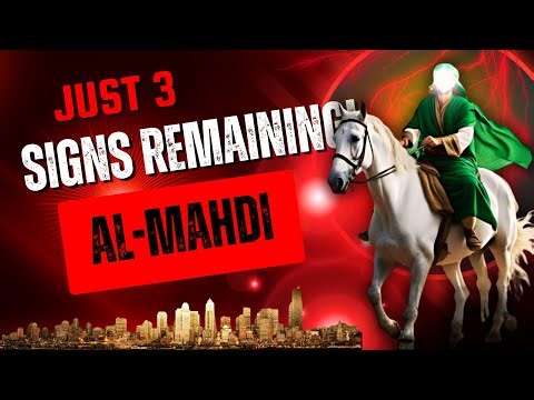 "Countdown to Al-Mahdi: Just 3 Signs Remaining!"