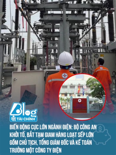 Hàng loạt ông lớn ngành điện dính vòng lao lý: Từ PC1, TV1, TV2 đến TV3, hàng chục sếp lớn lần lượt bị khởi tố, bắt tạm giam. #blogtamsu #btsmedia #trending #KinhTe #tintuc #taichinh #TikTokNews #TinTucMoi #KinhDoanh #tietkiem #xahoi #video #dautu #doisong #cuocsong #xuhuong #khoanhkhac #evn