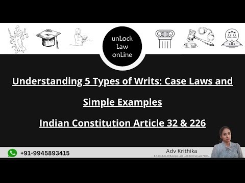 Understanding 5 Types of Writs: Case Laws and Simple Examples | Indian Constitution Article 32 & 226