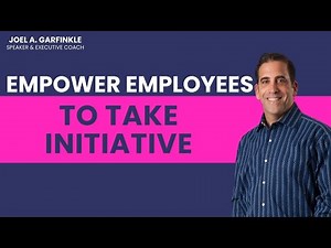 6 Steps to Empower Your Employees to Take Initiative