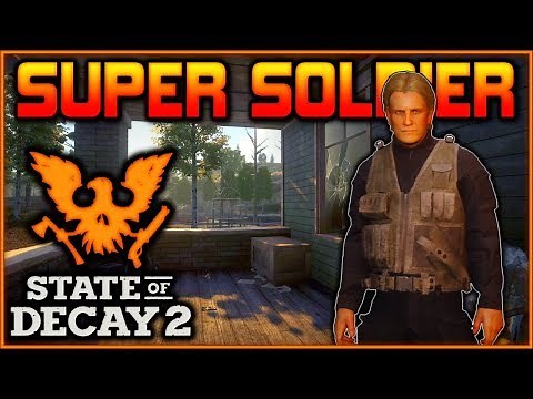 "SUPER SOLDIER" with BEST TRAITS in State of Decay 2