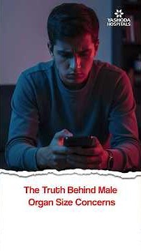 The Truth Behind Male Organ Size Concerns - Dr. Mallikarjuna Reddy N