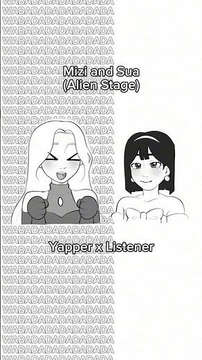 (Alien Stage) Mizi and Sua: Yapper x Listener