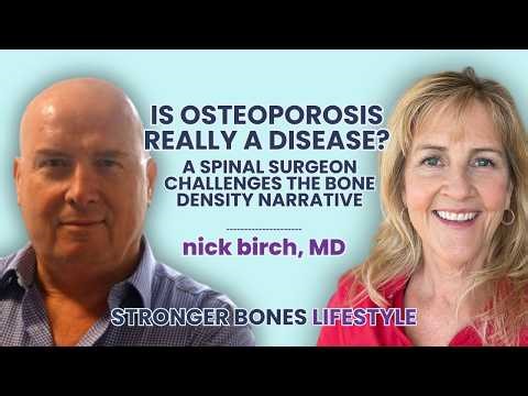 Is Osteoporosis Really a Disease? A Spinal Surgeon Challenges the Bone Density Narrative