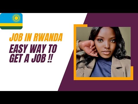 HOW TO GET A JOB IN RWANDA ! / Uko Bashaka akazi MU RWANDA