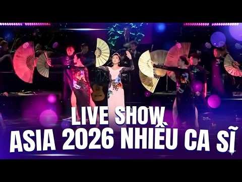 Live Show Asia Mới Nhất 2026 Nhiều Ca Sĩ - Đêm Nhạc Hải Ngoại Sôi Động Hay Nhất - LK Cha Cha Cha