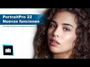 Novedades PortraitPro 22. Retoque de retratos con IA
