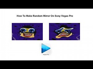 How To Make Random Mirror On Sony Vegas Pro