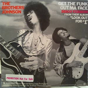 Brothers Johnson - Get The Funk Out Ma Face