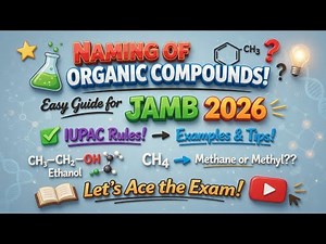JAMB 2026: Naming Organic Compounds Made Simple (Full Tutorial + Examples)
