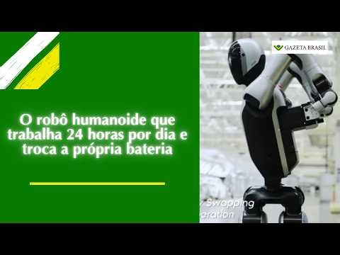 O robô humanoide que trabalha 24 horas por dia e troca a própria bateria
