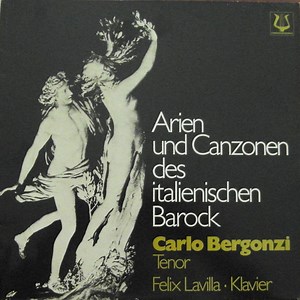 Carlo Bergonzi, Felix Lavilla - Arien Und Canzonen Des Italienischen Barock