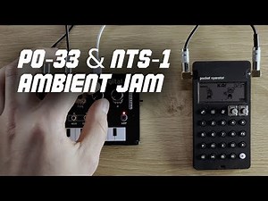 Pocket Operator Ambient Jam | PO-33, Korg NTS-1