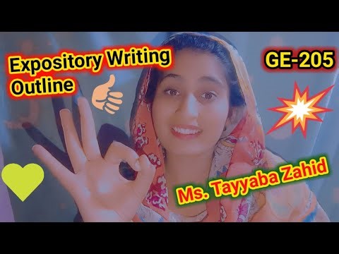 Expository Writing Outline | GE-205 | Ms. Tayyaba Zahid |Introduction to Expository writing |