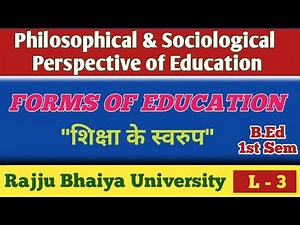 “Forms of Education Explained | Formal, Informal & Non-Formal Education | Hindi + English | B.Ed