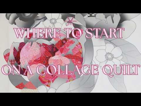Where to Start on a Collage Quilt