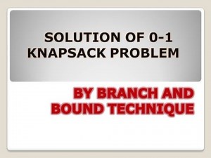 0-1 KNAPSACK PROBLEM SOLUTION WITH BRANCH AND BOUND TECHNIQUE