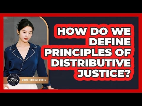 How Do We Define Principles Of Distributive Justice?