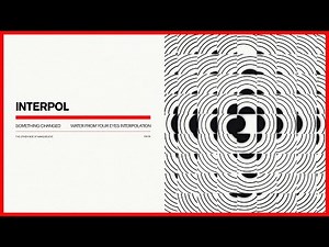 Interpol - "Something Changed" (Water From Your Eyes Interpolation)