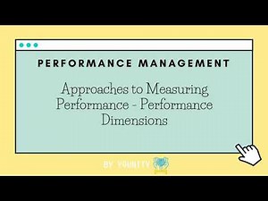 Performance Management - Approaches to Measuring Performance (Performance Dimensions)