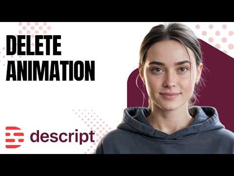 How to Delete Animation Effects | Descript Tutorial for Beginners