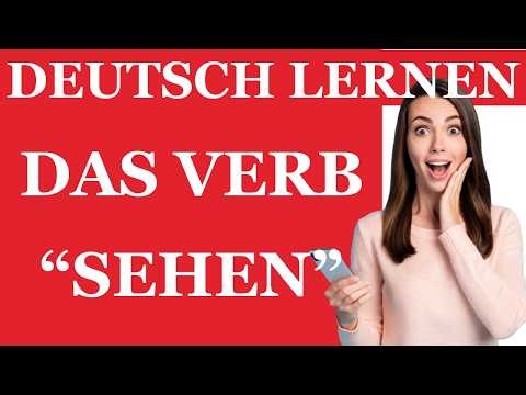 DAS VERB SEHEN DEUTSCH A1 MIT BEISPIELEN