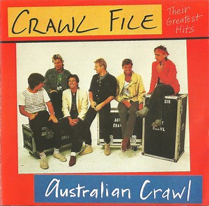 Australian Crawl - Crawl File (Their Greatest Hits)