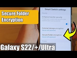 Galaxy S22/S22+/Ultra: How to Set Secure Folder Encryption to Secure With Password/Samsung Account