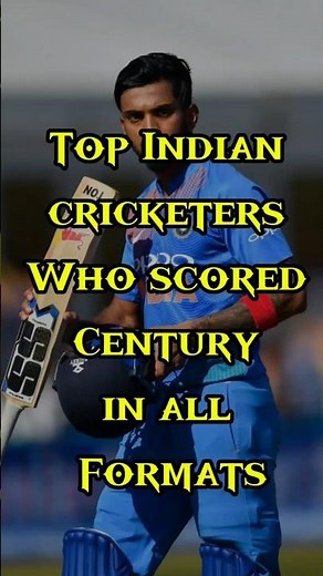 Top Indian Players Who Scored Century in All Formats | Test, ODI & T20I 100s