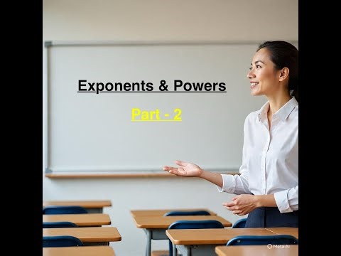 Class 7 || Maths || Exponents & Powers || Part 2