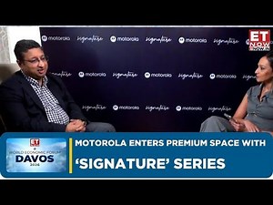 Motorola Enters Premium Space With ‘Signature’ Series | What Sets It Apart? | Davos 2026 | ET Now | Motorola Mobility (a Lenovo Company)