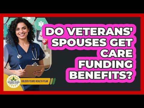 Do Veterans' Spouses Get Care Funding Benefits?