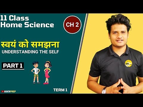 Class 11 Home Science Chapter 2 in Hindi By Quickprep I Understanding The Self Part-1