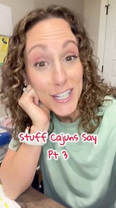 25K views · 10K reactions | More Cajun-isms 來 pt 3! #cajun #louisiana #cajunmama #southern #southerncharm #slang #justforfun | Koa Guidry Melancon | Facebook