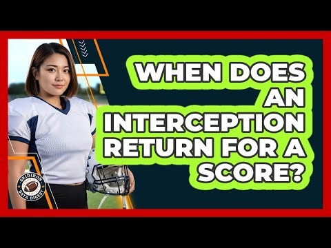 When Does An Interception Return For A Score?
