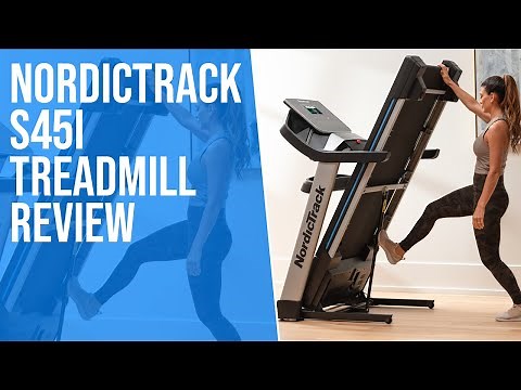 NordicTrack S45i Treadmill Review: Pros and Cons of NordicTrack S45i Treadmill