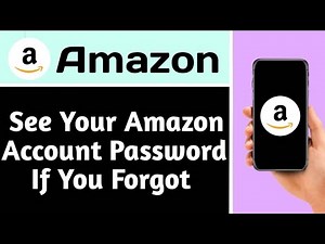 HOW TO SEE YOUR AMAZON ACCOUNT PASSWORD IF YOU FORGOT (EXPLAINED)
