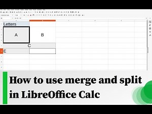 How to use merge and split in LibreOffice Calc