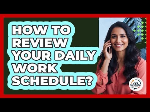 How To Review Your Daily Work Schedule?