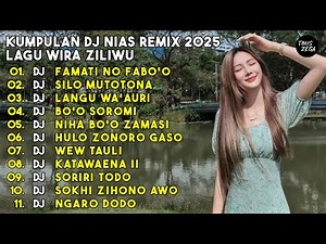 DJ NIAS NONSTOP 2025 | KUMPULAN LAGU - LAGU YANG DIPOPULERKAN OLEH WIRA ZILIWU